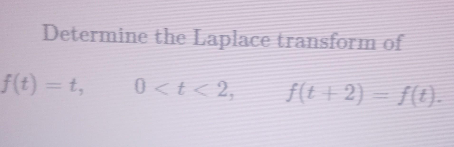 Solved Determine the Laplace transform of 0 | Chegg.com