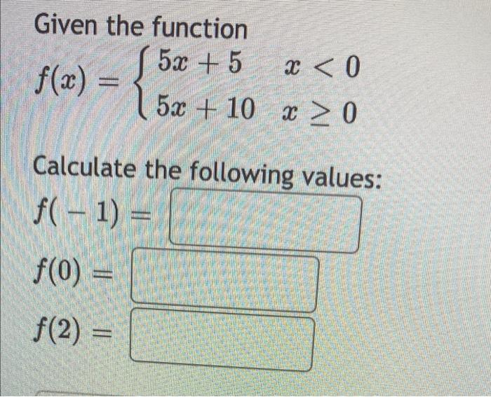 Solved f(x) = { Given the function 5x + 5 x