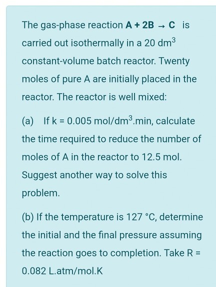 Solved The gas-phase reaction A + 2B → C is carried out | Chegg.com