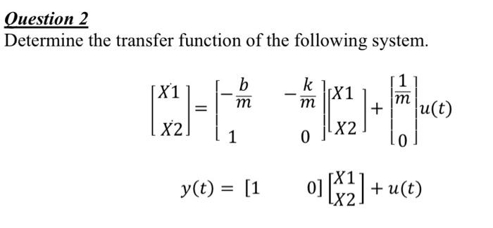 Solved Question 2 Determine the transfer function of the | Chegg.com