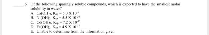 Solved 6. Of the following sparingly soluble compounds, | Chegg.com