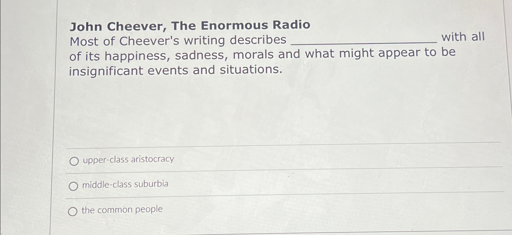Solved John Cheever, The Enormous RadioMost of Cheever's