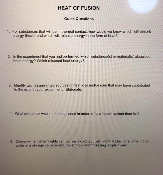 Solved HEAT OF FUSION Guide Questions 1. For substances that | Chegg.com
