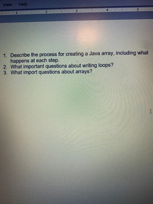 Solved View Help 2 3 4 1. Describe the process for creating | Chegg.com