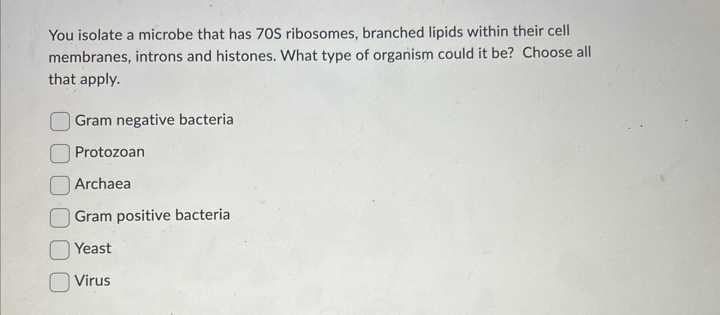 Solved You isolate a microbe that has 70S ﻿ribosomes, | Chegg.com