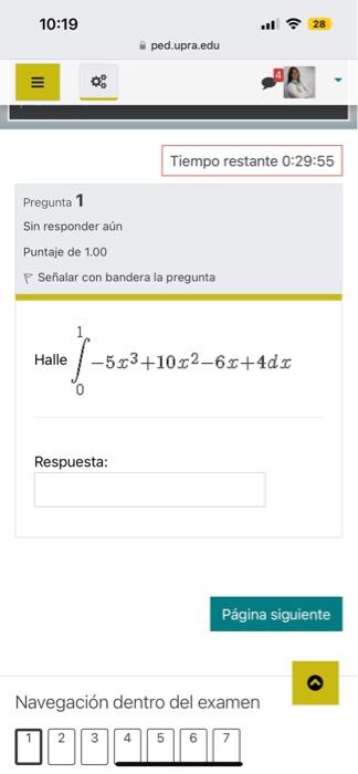 Pregunta 1 Sin responder aún Puntaje de 1.00 Señalar con bandera la pregunta Halle \( \int_{0}^{1}-5 x^{3}+10 x^{2}-6 x+4 d x