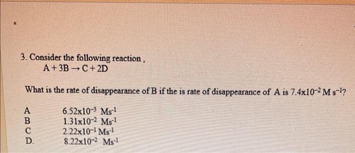 Solved 3. Consider the following reaction, A + 3B C + 2D | Chegg.com