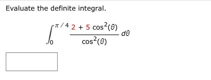 Solved Evaluate the definite integral. | Chegg.com