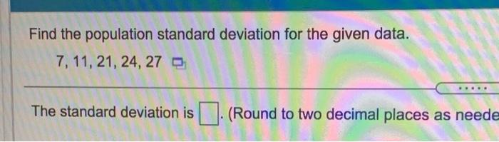 Solved Find the population standard deviation for the given | Chegg.com