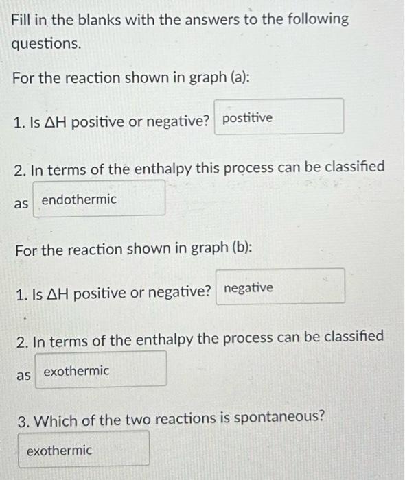 Fill in the blanks with the answers to the following questions.
For the reaction shown in graph (a):
1. Is \( \Delta \mathrm{