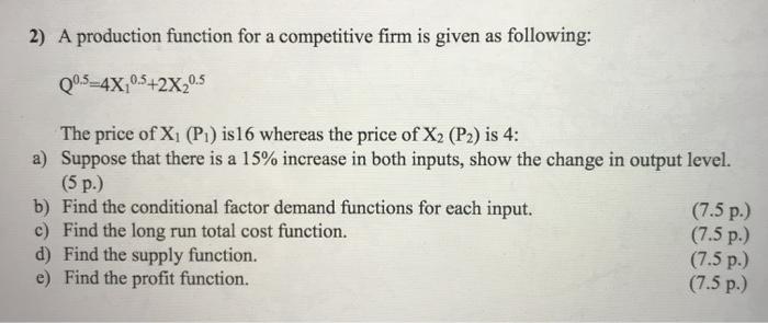 Solved 2) A production function for a competitive firm is | Chegg.com