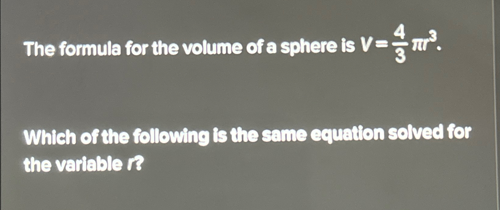 Solved The formula for the volume of a sphere is | Chegg.com