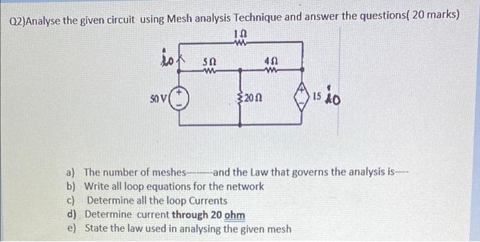Solved Q2)Analyse the given circuit using Mesh analysis | Chegg.com