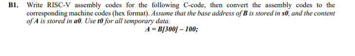 Solved B1. ﻿Write RISC-V assembly codes for the following | Chegg.com
