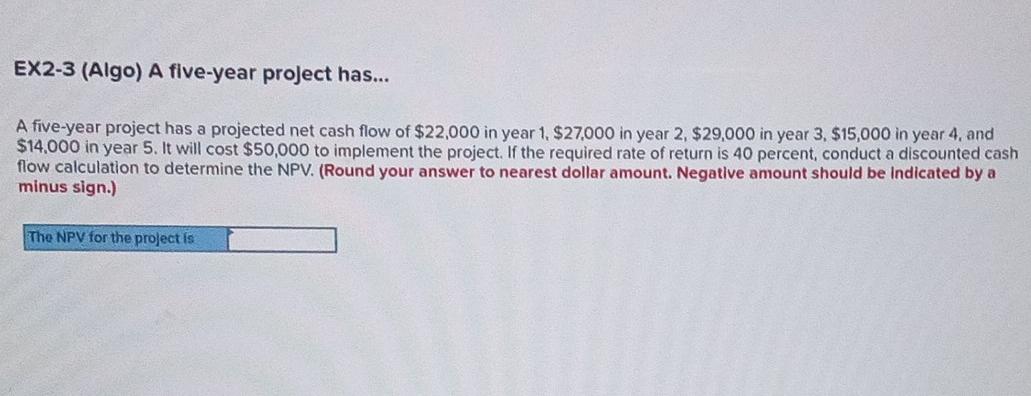 Solved Ex2 3 Algo A Five Year Project Has A Five Year Chegg Com
