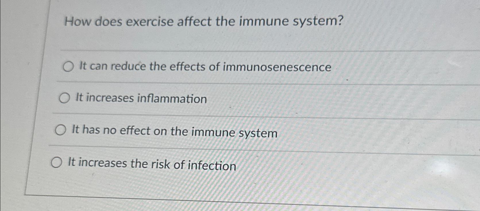 Solved How Does Exercise Affect The Immune System?it Can 