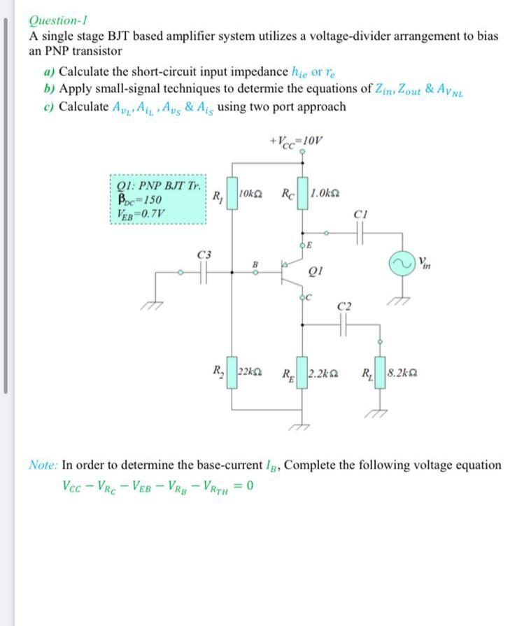 Solved Question-1 A single stage BJT based amplifier system | Chegg.com
