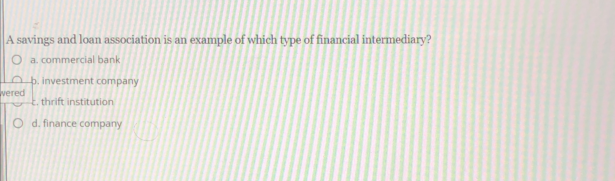 Solved A savings and loan association is an example of | Chegg.com