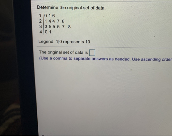 Solved Determine the original set of data. 10 16 2 1 4 4 7 8