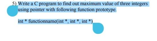 Solved 5) Write A C Program To Find Out Maximum Value Of | Chegg.com