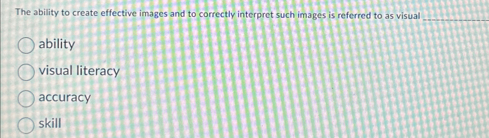 Solved The ability to create effective images and to | Chegg.com