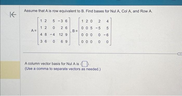Solved Assume that A is row equivalent to B. Find bases for | Chegg.com