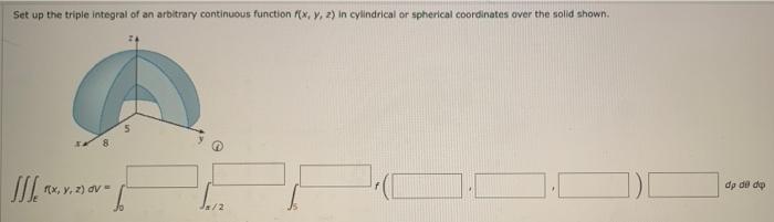 Solved Set up the triple integral of an arbitrary continuous | Chegg.com image.