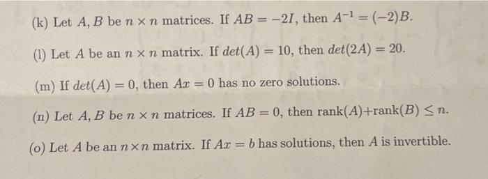 Solved K Let A B Be Nxn Matrices If Ab 21 Then A 1