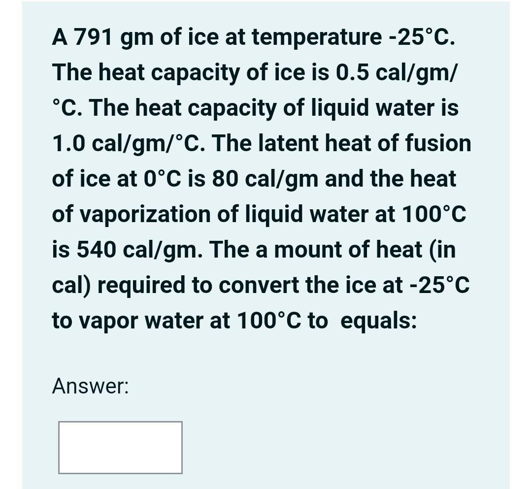 Solved A 791 gm of ice at temperature 25°C. The heat