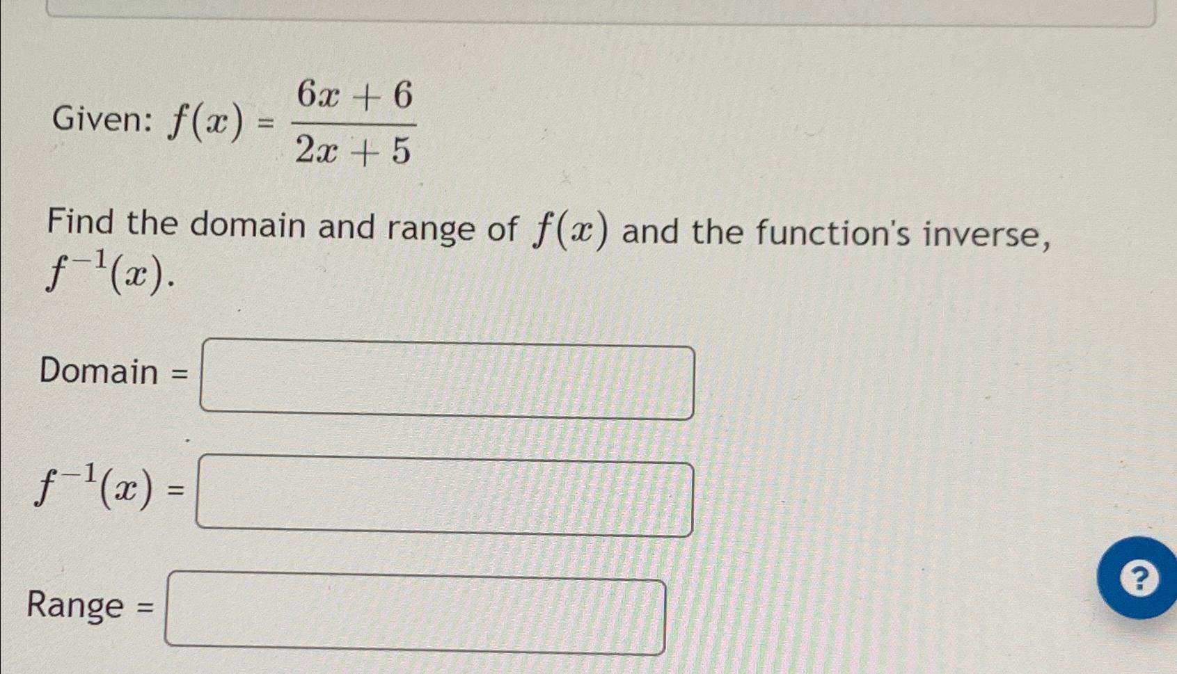 solved-given-f-x-6x-62x-5find-the-domain-and-range-of-f-x-chegg