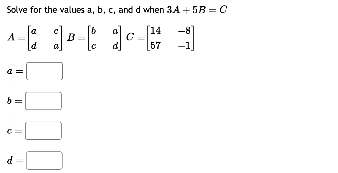 Solved Solve for the values a,b,c, ﻿and d ﻿when | Chegg.com