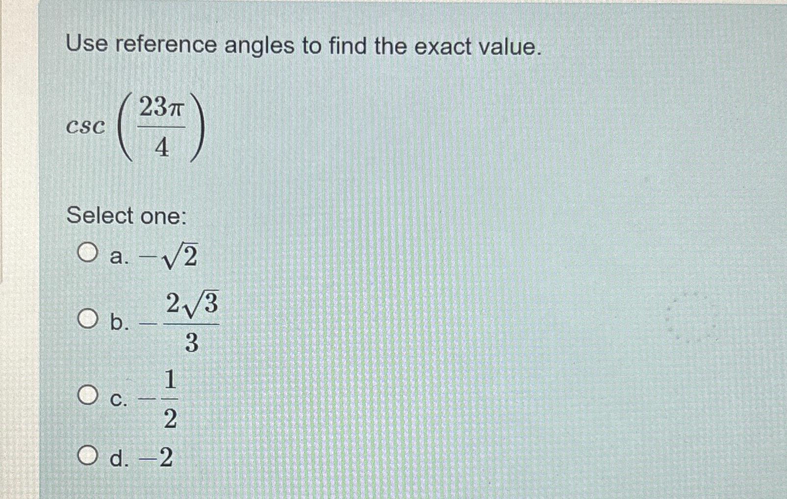 Solved Use Reference Angles To Find The Exact 0224