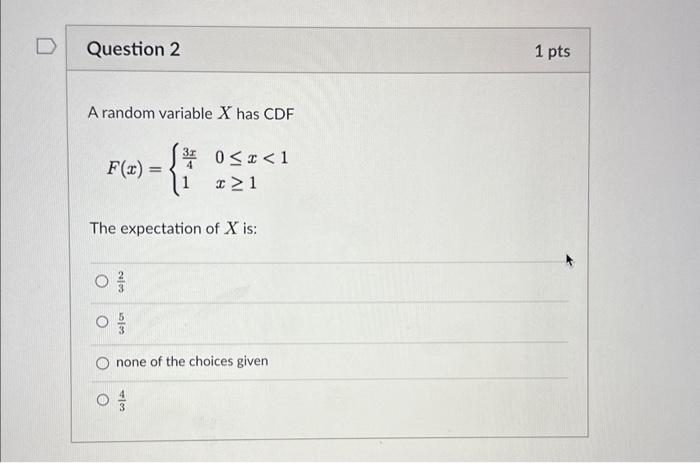 Solved A random variable X has CDF F(x)={43x10≤x