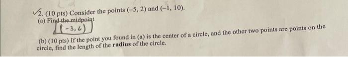 Solved 2. (10pts) Consider the points (−5,2) and (−1,10). | Chegg.com