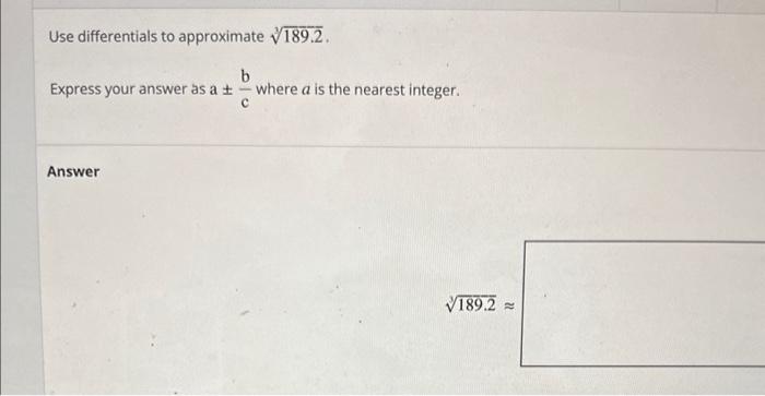 Solved Use differentials to approximate V189.2. bExpress | Chegg.com