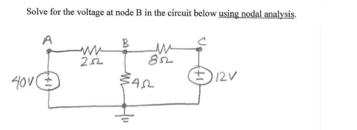 Solved Solve For The Voltage At Node B In The Circuit Below | Chegg.com