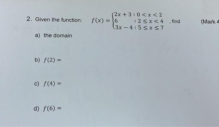 Solved 2. Given the function: f(x)=⎩⎨⎧2x+3:0 | Chegg.com