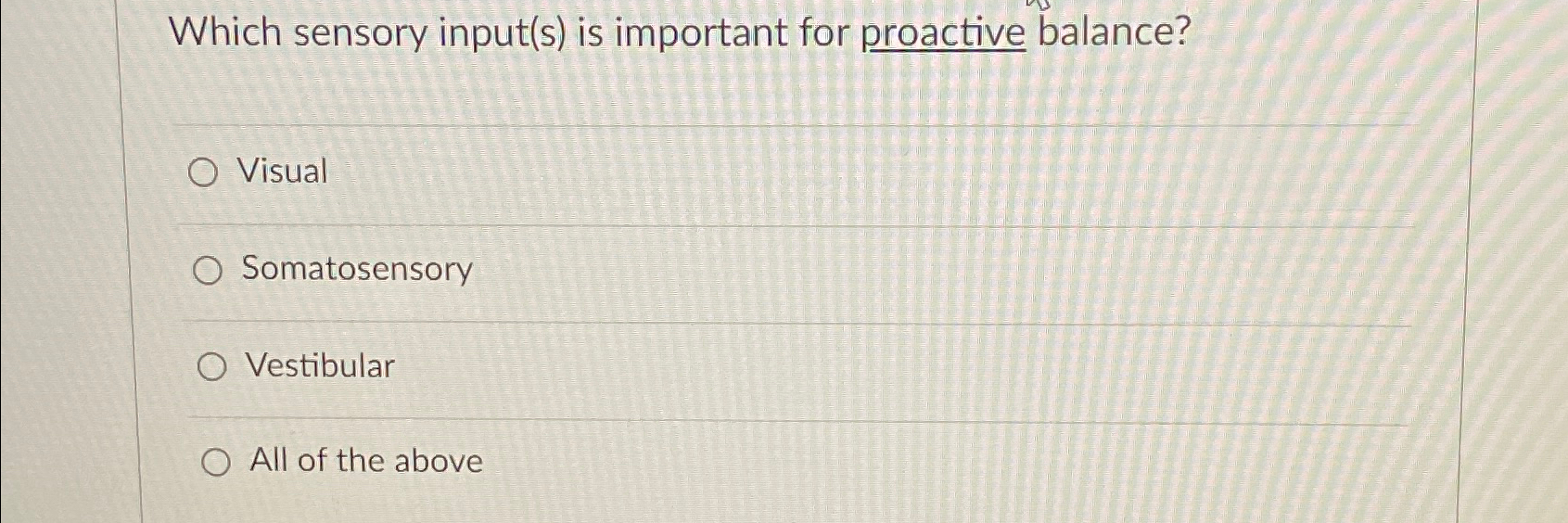 Solved Which sensory input(s) ﻿is important for proactive | Chegg.com