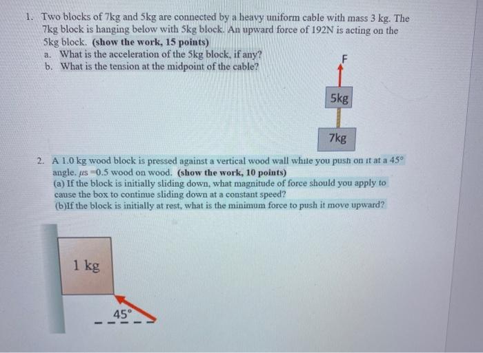 Solved 1. Two blocks of 7kg and 5kg are connected by a heavy | Chegg.com