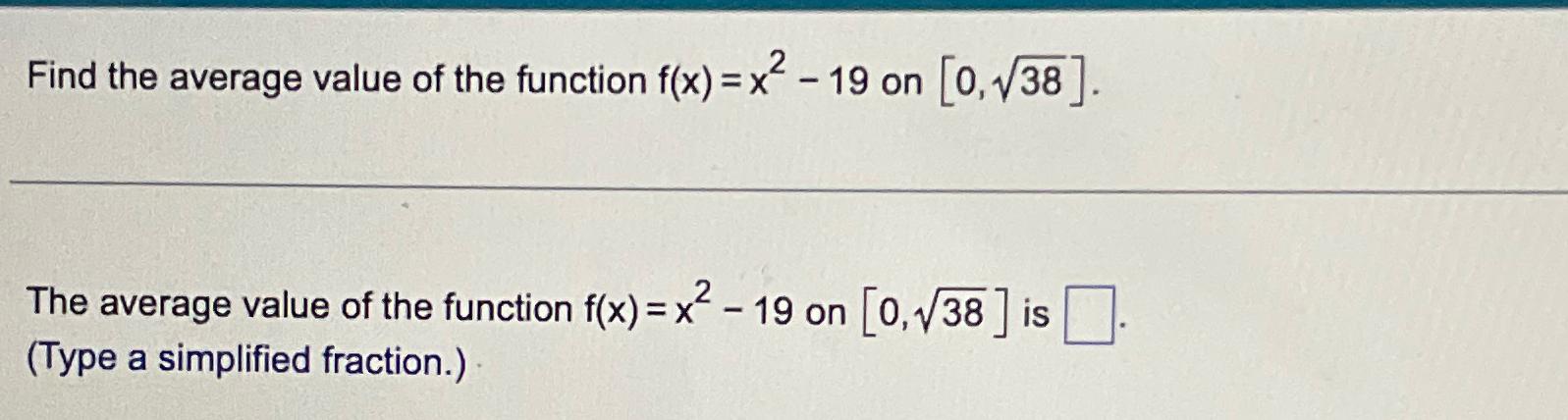 Solved Find The Average Value Of The Function F(x)=x2-19 ﻿on | Chegg.com