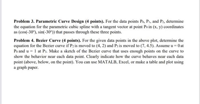 Problem 3. Parametric Curve Design (4 points). For the data points \( \mathrm{P}_{0}, \mathrm{P}_{1} \), and \( \mathrm{P}_{2