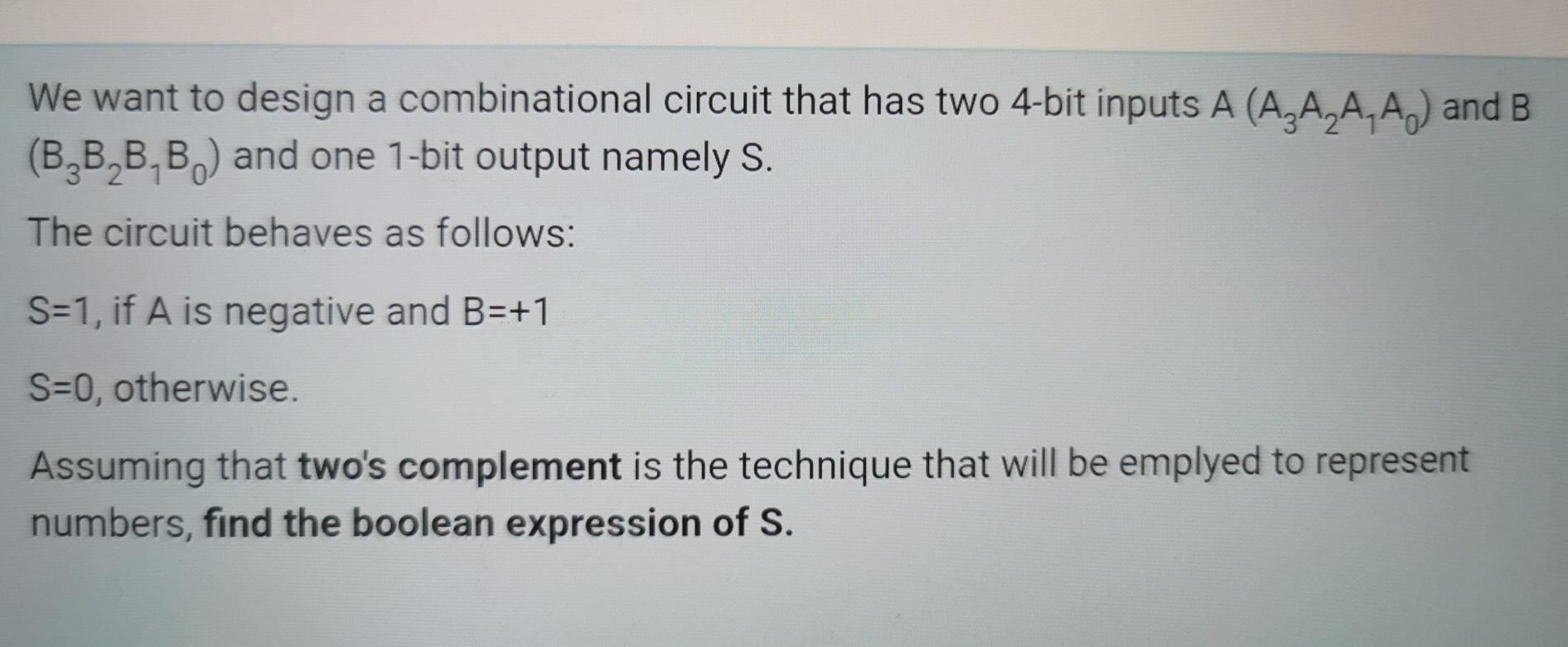 Solved We want to design a combinational circuit that has | Chegg.com