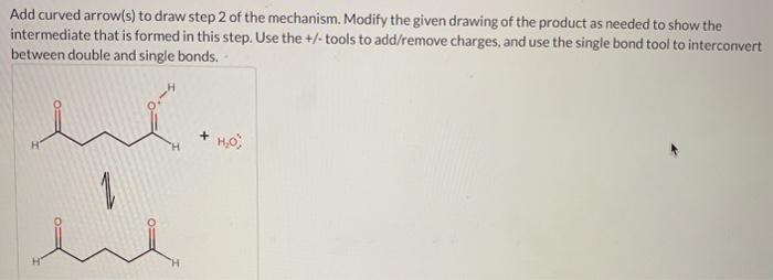 Solved Add curved arrow(s) to draw step 2 of the mechanism. | Chegg.com