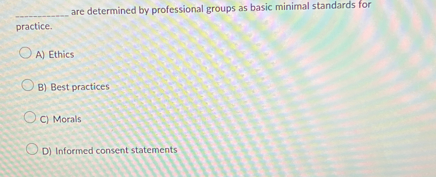 Solved are determined by professional groups as basic | Chegg.com