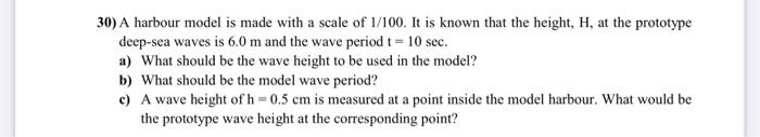 Solved 30) A harbour model is made with a scale of 1/100. It | Chegg.com