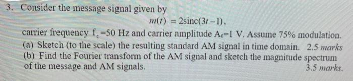 Solved 3. Consider the message signal given by m(t) = 2 | Chegg.com