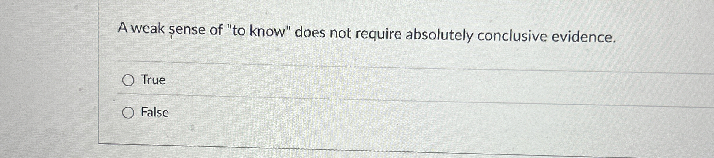 Solved A weak sense of "to know" does not require absolutely | Chegg.com