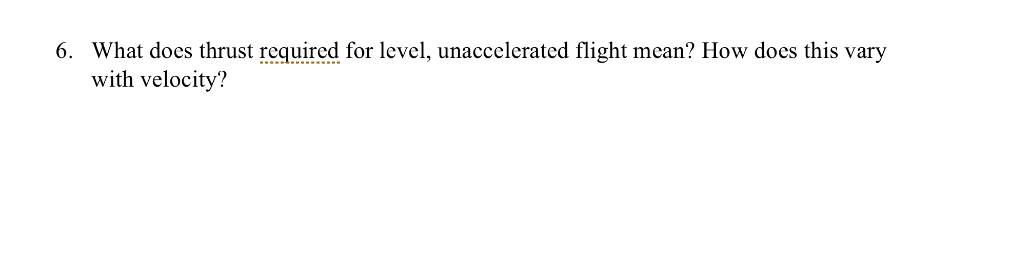 Solved What does thrust required for level, unaccelerated
