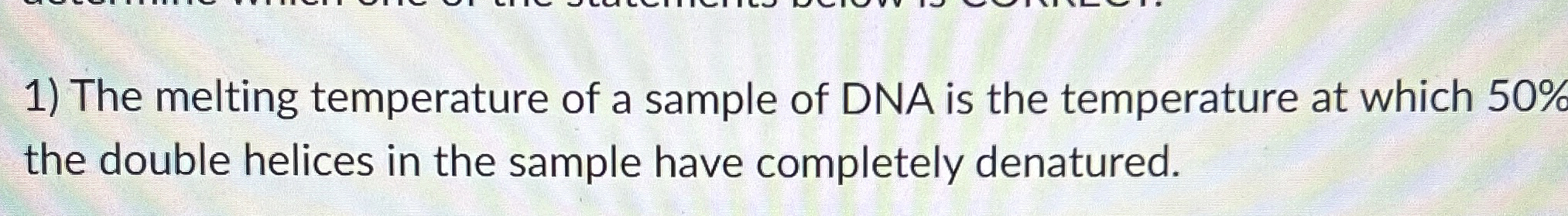 Solved The melting temperature of a sample of DNA is the | Chegg.com