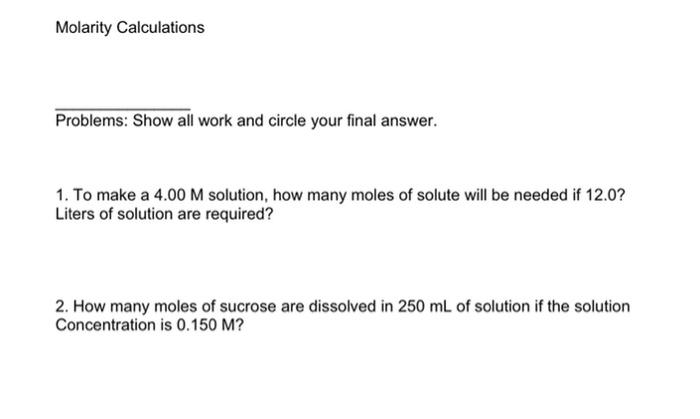 Solved Molarity Calculations Problems: Show all work and | Chegg.com